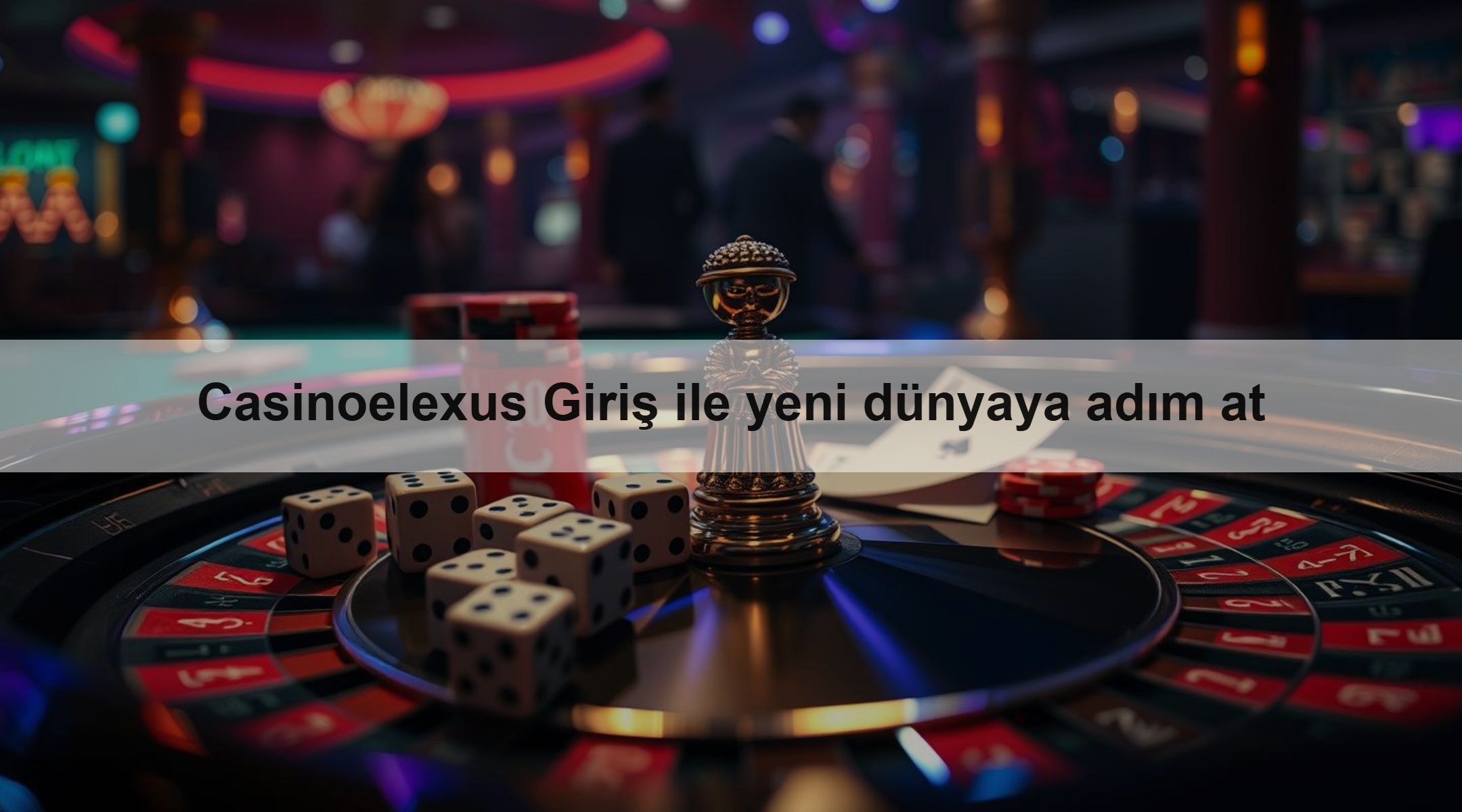 Casinoelexus Giriş ile yeni dünyaya adım at
